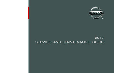 2012 Nissan Service and Maintenance Guide