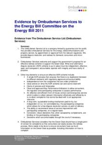 Evidence by Ombudsman Services to the Energy Bill Committee on the Energy Bill 2011 Evidence from The Ombudsman Service Ltd (Ombudsman Services) Summary