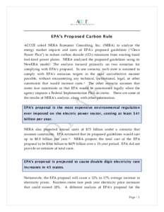 EPA’s Proposed Carbon Rule ACCCE asked NERA Economic Consulting, Inc. (NERA) to analyze the energy market impacts and costs of EPA’s proposed guidelines (“Clean Power Plan”) to reduce carbon dioxide (CO 2 ) emiss