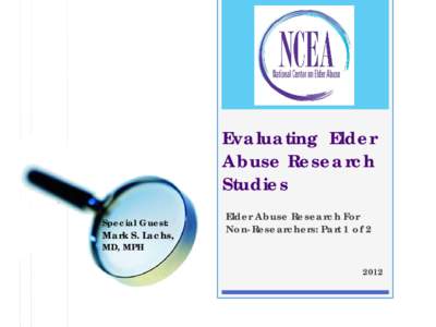 Evaluating Elder Abuse Research Studies Special Guest:  Mark S. Lachs,