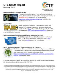 CTE STEM Report January 2015 Real World Design Challenge (RWDC): If you are interested in signing a team up for the RWDC[removed]season, the deadline is closing fast. You must sign your team up by January 10, 2015. Please 