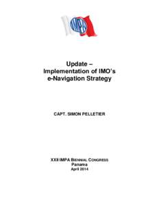 Update – Implementation of IMO’s e-Navigation Strategy CAPT. SIMON PELLETIER