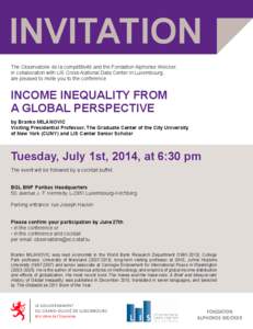 INVITATION The Observatoire de la compétitivité and the Fondation Alphonse Weicker, in collaboration with LIS Cross-National Data Center in Luxembourg, are pleased to invite you to the conference  INCOME INEQUALITY FRO