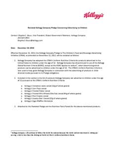 Restated Kellogg Company Pledge Concerning Advertising to Children Contact: Brigitte S. Gwyn, Vice President, Global Government Relations, Kellogg Company[removed]removed] Date: