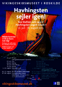 Havhingsten sejler igen! Sea Stallion sails again! Havhingsten segelt wieder! 21. juli -  18. august 2013