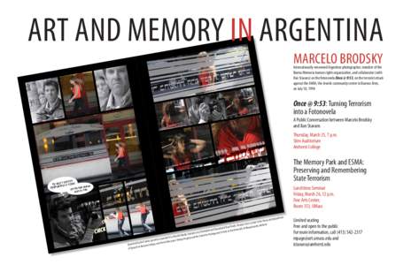 ART AND MEMORY IN ARGENTINA MARCELO BRODSKY Internationally renowned Argentine photographer, member of the Buena Memoria human rights organization, and collaborator (with Ilan Stavans) on the fotonovela Once @ 9:53, on t