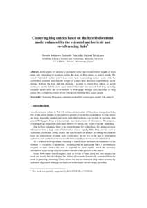 Clustering blog entries based on the hybrid document model enhanced by the extended anchor texts and co-referencing links 1 Hiroshi Ishikawa, Masashi Tsuchida, Hajime Takekawa Graduate School of Science and Technology, S