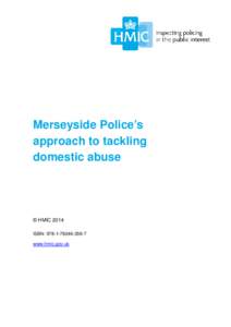 Merseyside Police’s approach to tackling domestic abuse © HMIC 2014 ISBN: [removed]