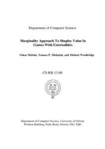 Department of Computer Science  Marginality Approach To Shapley Value In Games With Externalities Oskar Skibski, Tomasz P. Michalak, and Michael Wooldridge