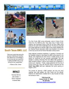 South Texas BMX, LLC “Celia was a great help during the process of opening our business. She offered tons of knowledge to me and was also very supportive in getting the BMX track up and