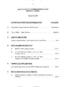 1  DALLAS COUNTY COMMISSIONERS COURT BRIEFING AGENDA  March 25, 2003