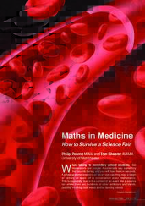 Maths in Medicine How to Survive a Science Fair Philip Pearce MIMA and Tom Shearer AMIMA University of Manchester  W