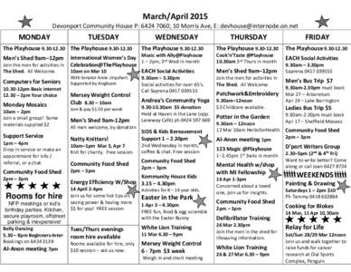 March/April 2015 Devonport Community House P: [removed], 10 Morris Ave, E: [removed] MONDAY  TUESDAY