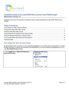 Installation Guide for Kurzweil 3000 Web License (Visual Walkthrough) Macintosh Version 14 Follow the instructions in this guide to download, install, and get started with Kurzweil 3000® Web License (K3000).  Table of C