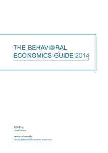 Edited by Alain Samson With a Foreword by George Loewenstein and Rory Sutherland  The Behavioral Economics Guide 2014