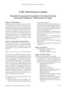 AARC GUIDELINE: METABOLIC MEASUREMENT  AARC Clinical Practice Guideline Metabolic Measurement Using Indirect Calorimetry During Mechanical Ventilation—2004 Revision & Update MMMV 1.0 PROCEDURE: