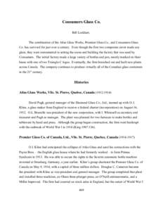 Consumers Glass Co. Bill Lockhart, The combination of the Atlas Glass Works, Priemier Glass Co., and Consumers Glass Co. has survived for just over a century. Even though the first two companies never made any glass, the
