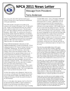 NPCA 2011 News Letter Message from President: Terry Anderson Here we are at the end of 2011 and I have had the great pleasure of being a part of many important accomplishments of this great organization.