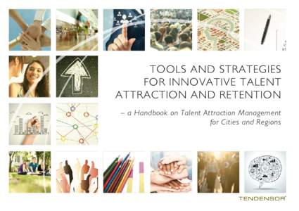 Tools and Strategies for Innovative Talent Attraction and Retention – a Handbook on Talent Attraction Management for Cities and Regions