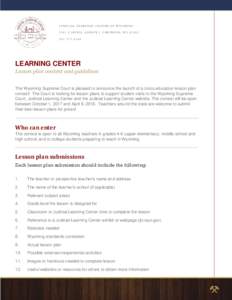 J U D I C I AL LEAR N I N G C EN TER O F W Y O M I N GC A P I T O L A V E N U E | C H E YE N N E , W YLEARNING CENTER Lesson plan content and guidelines