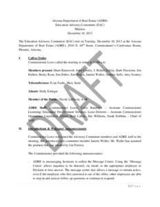 Arizona Department of Real Estate (ADRE) Education Advisory Committee (EAC) Minutes December 10, 2013 The Education Advisory Committee (EAC) met on Tuesday, December 10, 2013 at the Arizona Department of Real Estate (ADR