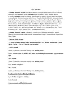 SUAAssembly Members Present: Art Motta (MEChA), Haedyn Christie (QSU), Cristal Gonzalez (SANAI), Jose Cadenas (Cowell), Alternate Imari Reynolds (Cowell), Seamus Howard (Cowell), Alternate Austin (Stevenson), 