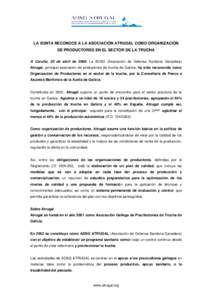 LA XUNTA RECONOCE A LA ASOCIACIÓN ATRUGAL COMO ORGANIZACIÓN DE PRODUCTORES EN EL SECTOR DE LA TRUCHA A Coruña, 20 de abril deLa ADSG (Asociación de Defensa Sanitaria Ganadera) Atrugal, principal asociación de