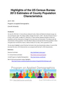 Highlights of the US Census Bureau 2013 Estimates of County Population Characteristics Jan K. Vink Program on Applied Demographics Cornell University