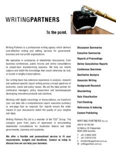 Writing Partners is a professional writing agency which delivers cost-effective writing and editing services for government, business and non-profit organisations. We specialise in summaries of stakeholder discussions, f