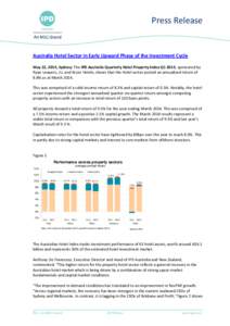 Press Release  Australia Hotel Sector in Early Upward Phase of the Investment Cycle May 22, 2014, Sydney: The IPD Australia Quarterly Hotel Property Index Q1 2014, sponsored by Ryan Lawyers, JLL and Accor Hotels, shows t