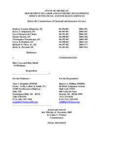 STATE OF MICHIGAN DEPARTMENT OF LABOR AND ECONOMIC DEVELOPMENT OFFICE OF FINANCIAL AND INSURANCE SERVICES Before the Commissioner of Financial and Insurance Services  Kathryn Loomis Kilpatrick, DC