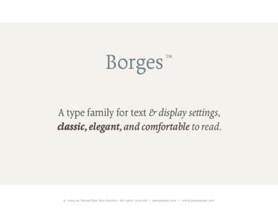 Borges  ™ A type family for text & display settings, classic, elegant, and comfortable to read.