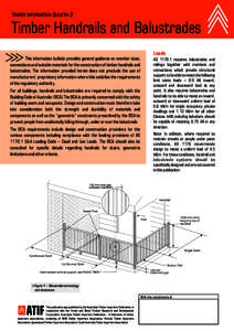 TIMBER INFORMATION BULLETIN 2  Timber Handrails and Balustrades This information bulletin provides general guidance on member sizes, connections and suitable materials for the construction of timber handrails and balustr