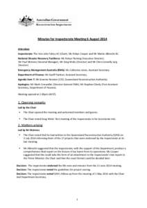 Minutes for Inspectorate Meeting 6 August 2014 Attendees Inspectorate: The Hon John Fahey AC (Chair), Ms Robyn Cooper and Mr Martin Albrecht AC. National Disaster Recovery Taskforce: Ms Robyn Fleming (Executive Director)