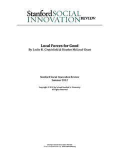 Local Forces for Good By Leslie R. Crutchfield & Heather McLeod-Grant Stanford Social Innovation Review Summer 2012 Copyright  2012 by Leland Stanford Jr. University