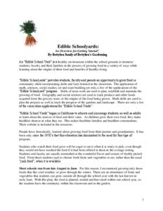 Edible Schoolyards: An Overview for Getting Started! By Bettylou Sandy of Bettylou’s Gardening An “Edible School Yard” is a healthy environment within the school grounds to immerse students, faculty and their famil