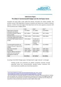 SIAA Green Paper: TheCommonwealth Budget and the Civil Space Sector Australian civil space policy comes within the Industry, Innovation and Science portfolio. This portfolio consists of the Department of Industr