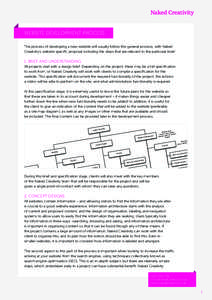 WEBSITE DEVELOPMENT PROCESS The process of developing a new website will usually follow this general process, with Naked Creativity’s website specific proposal including the steps that are relevant to the particular br