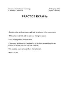 Massachusetts Institute of Technology Dr. Kimberly L. Berkowski 5.12, SpringOrganic Chemistry