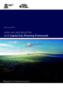 Februarywhat was said about the draft Capital City Planning Framework  Report on Submissions