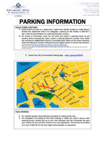 PARKING INFORMATION COLLIE STREET CAR PARK  Collie street car park is a multi story, undercover facility located on Collie Street, behind the Esplanade Hotel. For delegates, parking at this facility is $20.00 a day* w