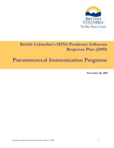 British Columbia’s H1N1 Pandemic Influenza Response Plan[removed]Pneumococcal Immunization Programs November 10, 2009