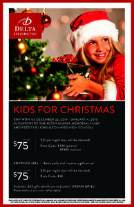 KIDS FOR CHRISTMAS STAY WITH US DECEMBER 22, [removed]JANUARY 4, 2015* IN SUPPORT OF THE MITCH CLARKE MEMORIAL FUND AND FEED THE LIONS (LEO HAYES HIGH SCHOOL)  $75