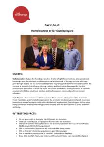 Fact Sheet Homelessness in Our Own Backyard GUESTS: Rudy Gonzalez – Rudy is the founding Executive Director of Lighthouse Institute, an organisational knowledge base that educates practitioners on the best methods of t