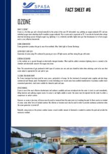 FACT SHEET #6  OZONE WHAT IS OZONE? Ozone is a sky-blue gas and is formed naturally by the action of the suns UV (ultraviolet) rays splitting an oxygen molecule (O2) and one individual oxygen atom attaching itself to ano