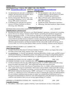 TERRY KEES 1824 Kingbird Lane * Liberty, MO 64068 * Cell: (Email:  Linked-In: http://www.linkedin.com/in/tkeescfo/ Summary of Qualifications  An entrepreneurial, innovative, collabor