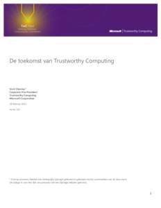 De toekomst van Trustworthy Computing  Scott Charney* Corporate Vice President Trustworthy Computing Microsoft Corporation