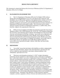 RESOLUTION AGREEMENT  This Agreement is entered into between the University of Montana and the U.S. Department of Education, Office for Civil Rights.  I.