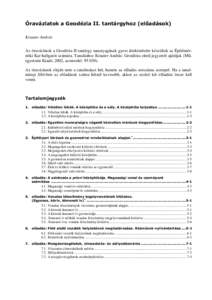 Óravázlatok a Geodézia II. tantárgyhoz (előadások) Krauter András Az óravázlatok a Geodézia II tantárgy tananyagának gyors áttekintésére készültek az Építőmérnöki Kar hallgatói számára. Tanulásh