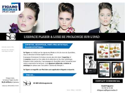 L’ESPACE PLAISIR & LUXE SE PROLONGE SUR L’IPAD  Année de création :2011 Directeur de la rédaction : Anne-Sophie Von Claer